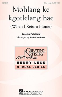 Mohlang Ke Kgotlelang Hae (When I Return Home) 