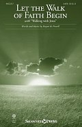 Let The Walk Of Faith Begin (with "Walking With Jesus")