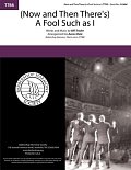 (Now And Then There's) A Fool Such As I (arr. Aaron Dale)