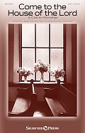 Come To The House Of The Lord