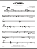 It's Too Late (Alto Saxophone Feature) - Trombone 4