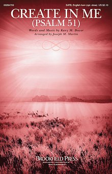 Create In Me (Psalm 51) (arr. Joseph M. Martin) 
