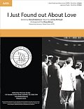 I Just Found out About Love (arr. Dave Briner)