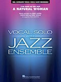 (You Make Me Feel Like) A Natural Woman (arr. Paul Murtha) - Baritone Sax