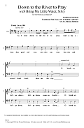 Down To The River To Pray (with Bring Me Little Water, Silvy) (arr. Jennaya Robison)