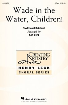 Wade In The Water, Children! (arr. Ken Berg) 