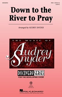 Down To The River To Pray (arr. Audrey Snyder) 