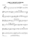 Like a Mighty Stream (for Concert Band and Narrator) - Bb Trumpet 1