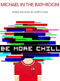 Michael In The Bathroom (from Be More Chill)