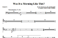 Was It A Morning Like This? - Timpani