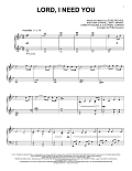 Lord, I Need You (arr. Phillip Keveren)