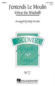 J'entends Le Moulin (I Hear The Wind Mill) (arr. Emily Crocker) 