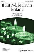 Il Est Ne, Le Divin Enfant (arr. Russell Robinson)
