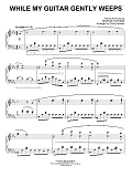 While My Guitar Gently Weeps [Classical version] (arr. Phillip Keveren)