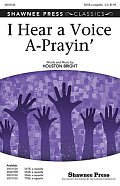 I Hear A Voice A-Prayin'