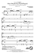 How Would You Feel (Paean) (arr. Mac Huff)