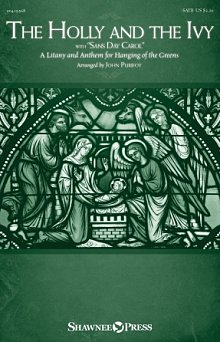The Holly And The Ivy (with "Sans Day Carol") (A Litany and Anthem for Hanging of the Greens) 