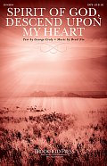 Spirit Of God, Descend Upon My Heart