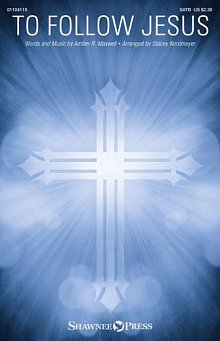 To Follow Jesus (arr. Stacey Nordmeyer) 