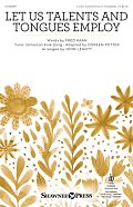 Let Us Talents And Tongues Employ (arr. John Leavitt)