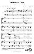 After You've Gone (from One Mo' Time) (arr. Kirby Shaw)
