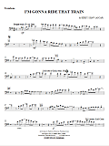 I'm Gonna Ride That Train - Trombone