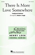 There Is More Love Somewhere (arr. Robert I. Hugh)