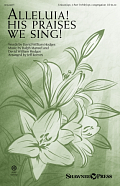 Alleluia! His Praises We Sing! (arr. Jeff Reeves)