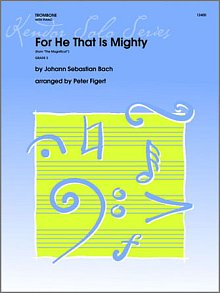For He That Is Mighty - Trombone 