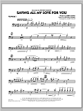 Saving All My Love for You - Trombone 1