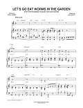 Let's Go Eat Worms In The Garden (from the musical Fine and Dandy)