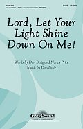 Lord, Let Your Light Shine Down On Me!