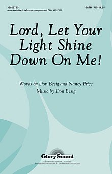 Lord, Let Your Light Shine Down On Me! 