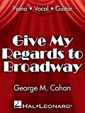 Give My Regards To Broadway