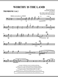 Worthy Is The Lamb - Trombone 1 & 2