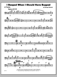 I Beeped When I Should Have Bopped - 1st Trombone 