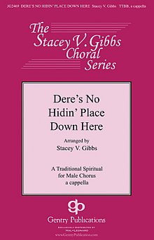 Dere's No Hidin' Place Down Here (arr. Stacey V. Gibbs) 