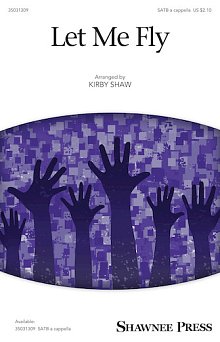 Let Me Fly (arr. Kirby Shaw) 