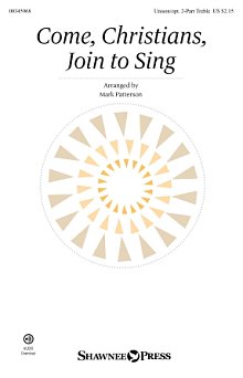 Come, Christians, Join To Sing (arr. Mark Patterson) 
