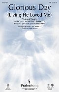 Glorious Day (Living He Loved Me) (arr. Mary McDonald)