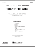 Born To Be Wild - Conductor Score (Full Score)