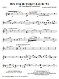 How Deep The Father's Love For Us (with Jesus Keep Me Near The Cross) - Violin 1