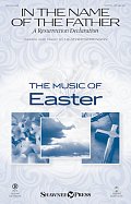 In The Name Of The Father (A Resurrection Declaration)