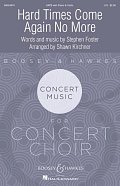 Hard Times Come Again No More (arr. Shawn Kirchner)