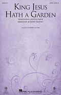 King Jesus Hath A Garden (arr. John Leavitt)