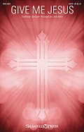 Give Me Jesus