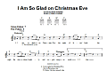 I Am So Glad On Christmas Eve
