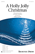 A Holly Jolly Christmas (arr. Greg Gilpin)