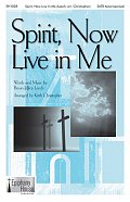 Spirit, Now Live In Me (arr. Keith Christopher)