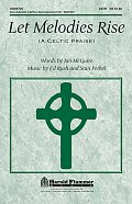 Let Melodies Rise (A Celtic Praise)